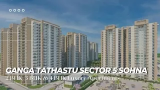 Ganga Tathastu Sector 5 Sohna: A Promising Real Estate Investment Opportunity