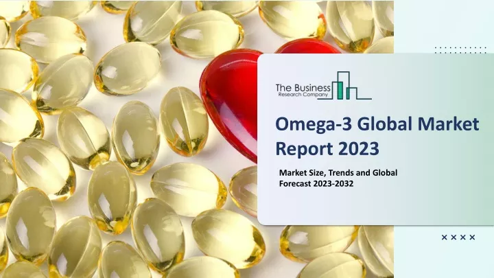 omega 3 global market report 2023