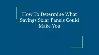 how to determine what savings solar panels could