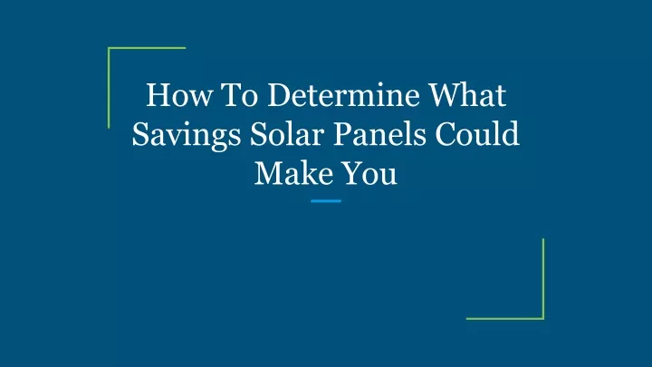 how to determine what savings solar panels could