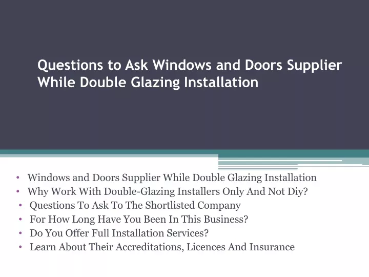 questions to ask windows and doors supplier while double glazing installation
