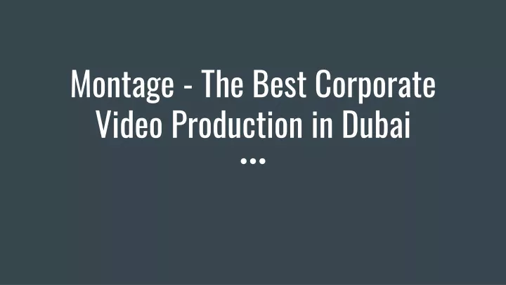 montage the best corporate video production in dubai