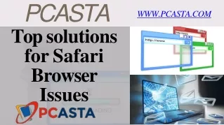 Top solutions for Safari Browser Issues - PCASTA  Troubleshooting Browsers