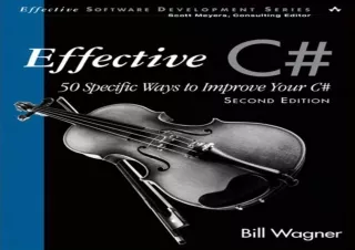 PDF Effective C# (Covers C# 4.0): 50 Specific Ways to Improve Your C# (Effective