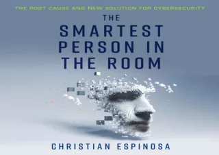 PDF The Smartest Person in the Room: The Root Cause and New Solution for Cyberse