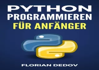 PDF Python Programmieren Für Anfänger: Der schnelle Einstieg (Python Programmier