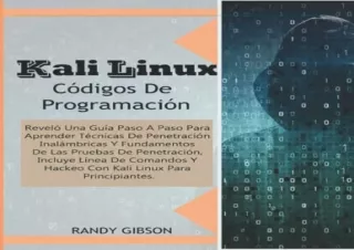 PDF Kali Linux Códigos De Programación: REVELÓ UNA GUÍA PASO A PASO PARA APRENDE