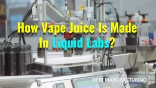 How Vape Juice Is Made In Liquid Labs?