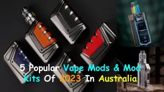 5 Popular Vape Mods & Mod Kits Of 2023 In Australia