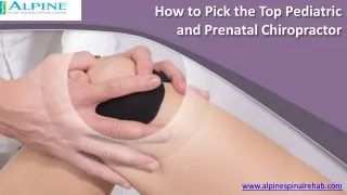 How to Pick the Top Pediatric and Prenatal Chiropractor