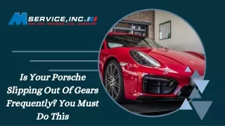 Is Your Porsche Slipping Out Of Gears Frequently You Must Do This