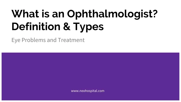 what is an ophthalmologist definition types