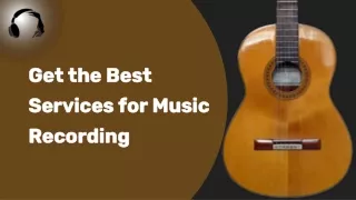Get the Best Services for Music Recording