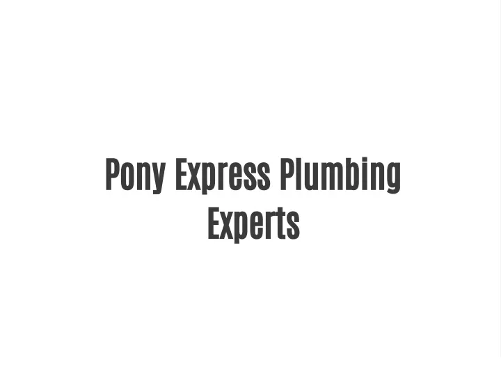 pony express plumbing experts