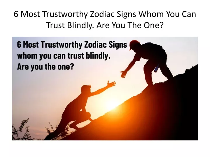 6 most trustworthy zodiac signs whom you can trust blindly are you the one