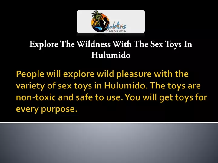 explore the wildness with the sex toys in hulumido