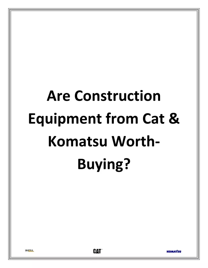 are construction equipment from cat komatsu worth