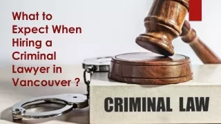 What to Expect When Hiring a Criminal Lawyer in Vancouver