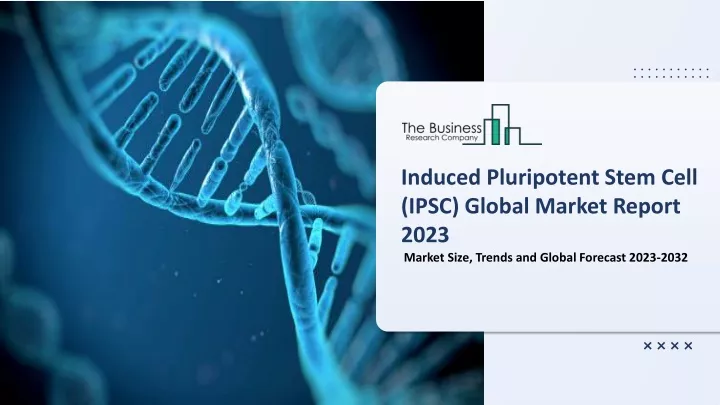 induced pluripotent stem cell ipsc global market