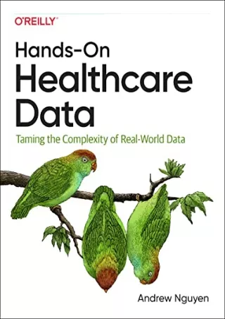 (PDF/DOWNLOAD) Hands-On Healthcare Data: Taming the Complexity of Real-World Dat