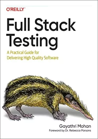 PDF/BOOK Full Stack Testing: A Practical Guide for Delivering High Quality Softw