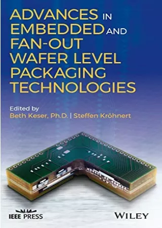 $PDF$/READ/DOWNLOAD Advances in Embedded and Fan-Out Wafer Level Packaging Techn