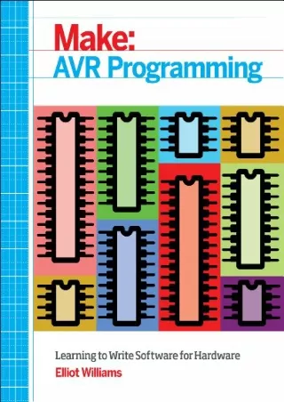 DOWNLOAD/PDF  AVR Programming: Learning to Write Software for Hardware (Make: Te