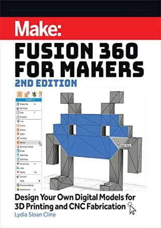 PDF/READ Fusion 360 for Makers: Design Your Own Digital Models for 3D Printing a
