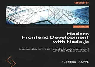 (PDF BOOK) Modern Frontend Development with Node.js: A compendium for modern Jav