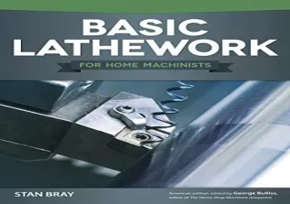 [DOWNLOAD PDF] Basic Lathework for Home Machinists (Fox Chapel Publishing) Essen