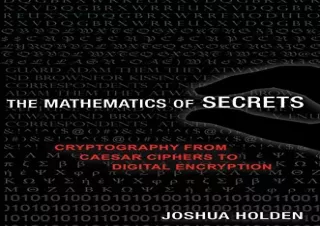 [READ PDF] The Mathematics of Secrets: Cryptography from Caesar Ciphers to Digit
