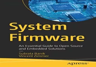 [DOWNLOAD PDF] System Firmware: An Essential Guide to Open Source and Embedded S