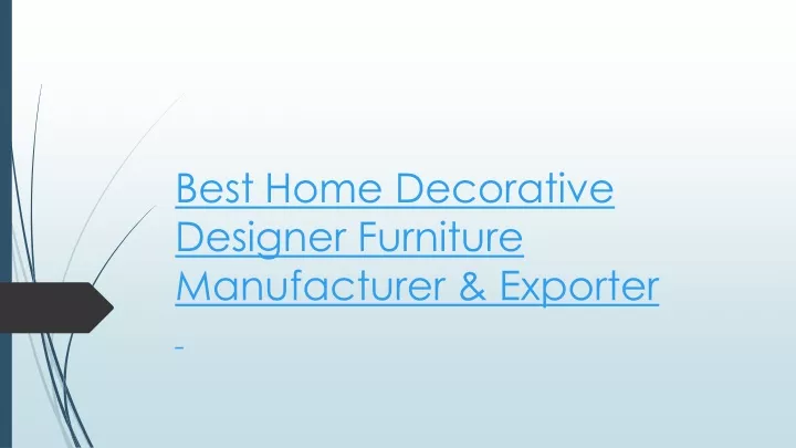 best home decorative designer furniture manufacturer exporter