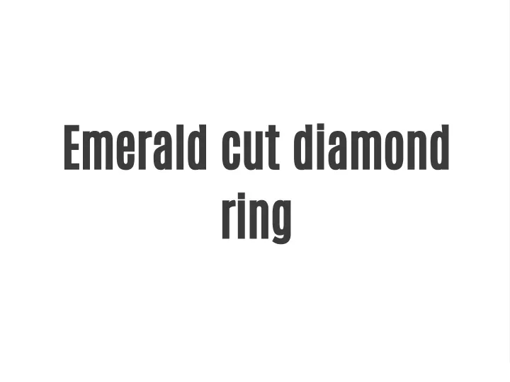 emerald cut diamond ring