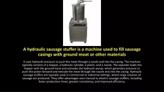 A hydraulic sausage stuffer
