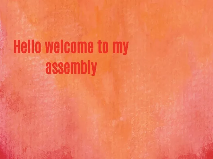 hello welcome to my assembly