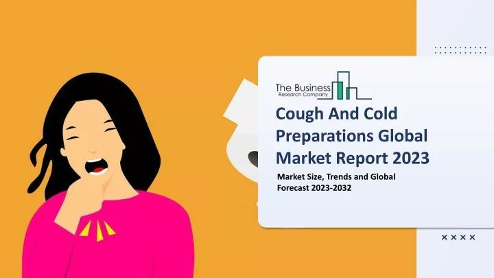 cough and cold preparations global market report