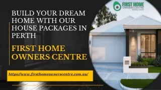 build your dream home with our house packages in perth first home owners centre