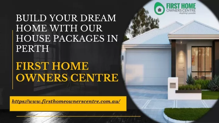 build your dream home with our house packages in perth first home owners centre