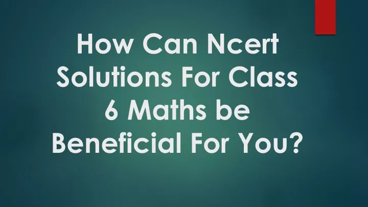 how can ncert solutions for class 6 maths be beneficial for you