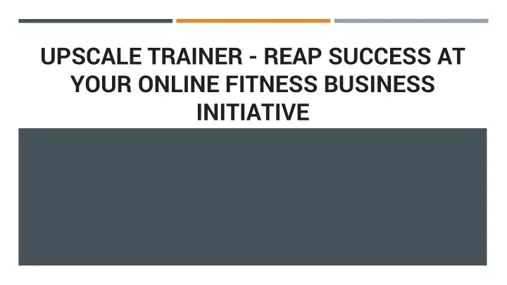 upscale trainer reap success at your online fitness business initiative
