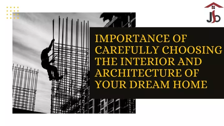 importance of carefully choosing the interior