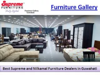 Furniture Gallery- Visit Best Furniture Store in Guwahati to Buy Branded Furniture