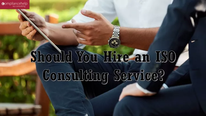 should you hire an iso consulting service