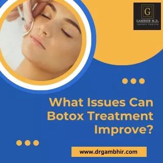 What Issues Can Botox Treatment Improve?