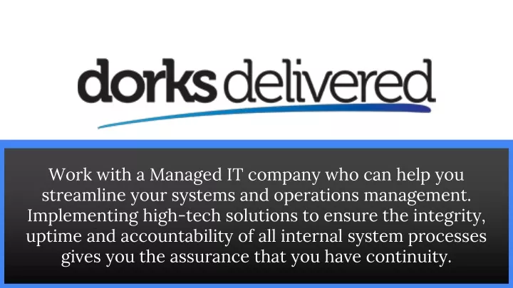 work with a managed it company who can help