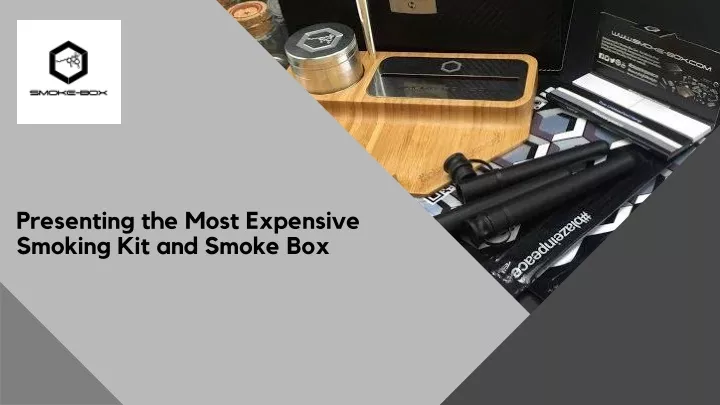 presenting the most expensive smoking