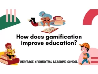 How does gamification improve education?