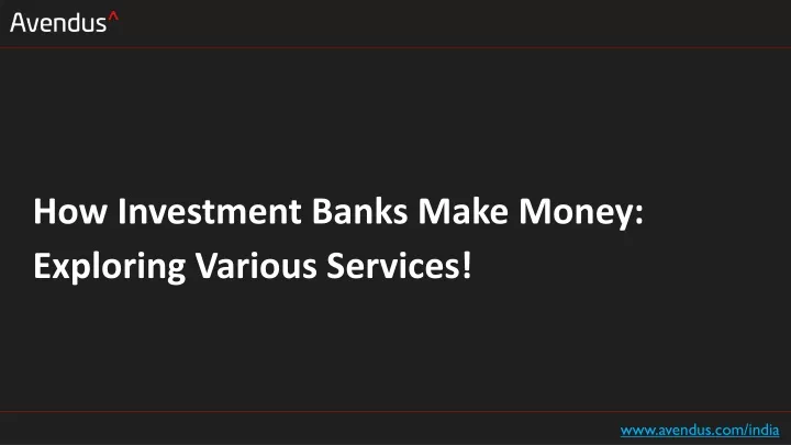 how investment banks make money exploring various