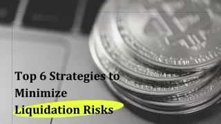 Top 6 Strategies to Minimize Liquidation Risks